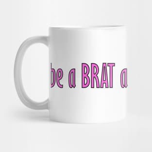 be a BRAT and stack RACK$ Mug